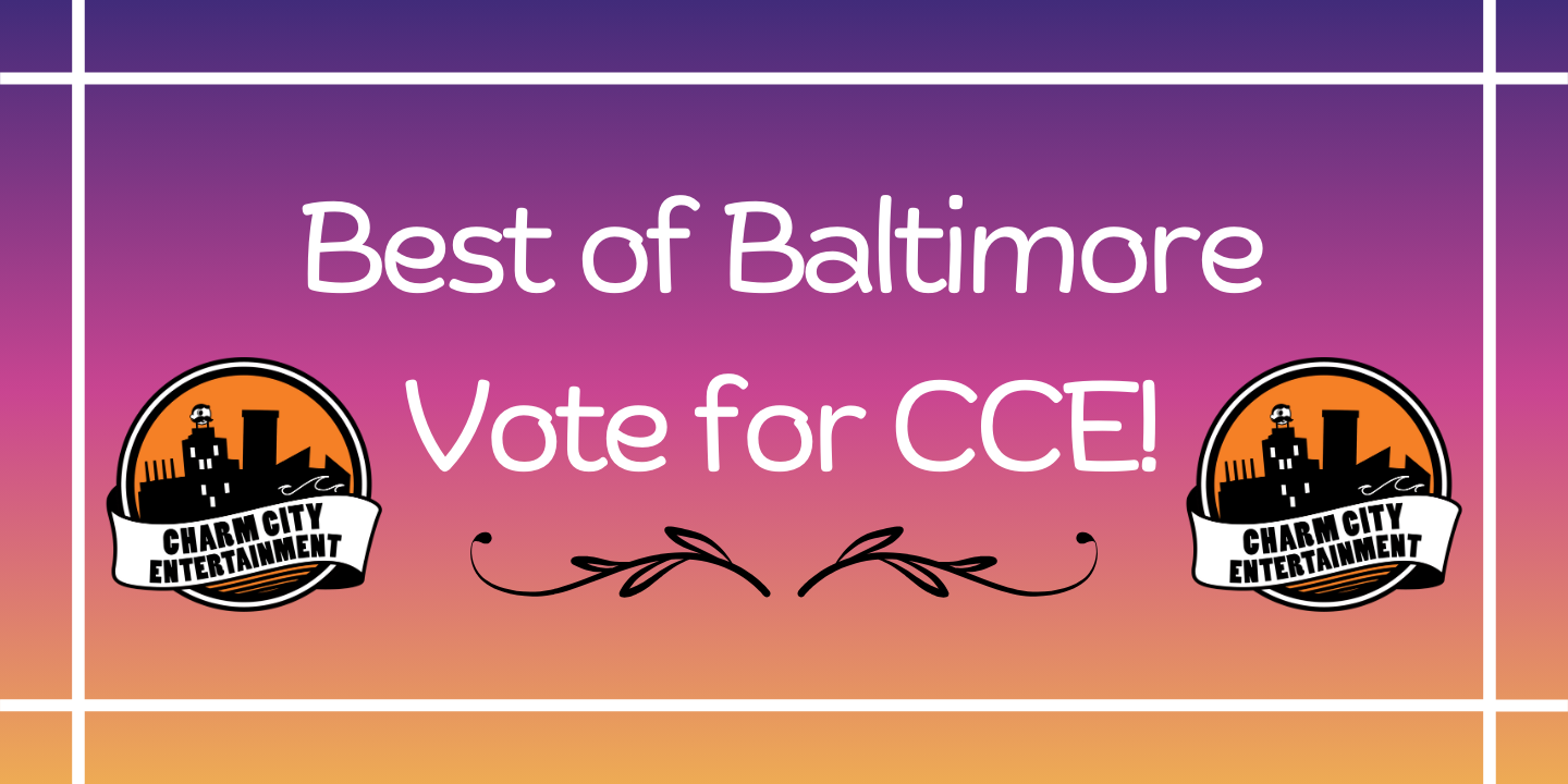 a sunset background with a white border, two charm city entertainment logos, and white text. The text reads: Best of Baltimore. Vote for CCE!