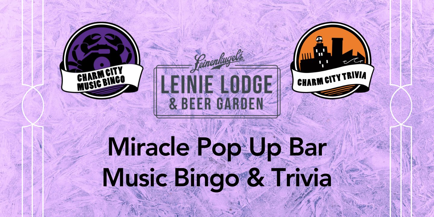 a pink/purple frosty background with the charm city music bingo logo, charm city trivia logo, leinie lodge logo, and black text. The text reads: Miracle Pop Up Bar Music Bingo & Trivia