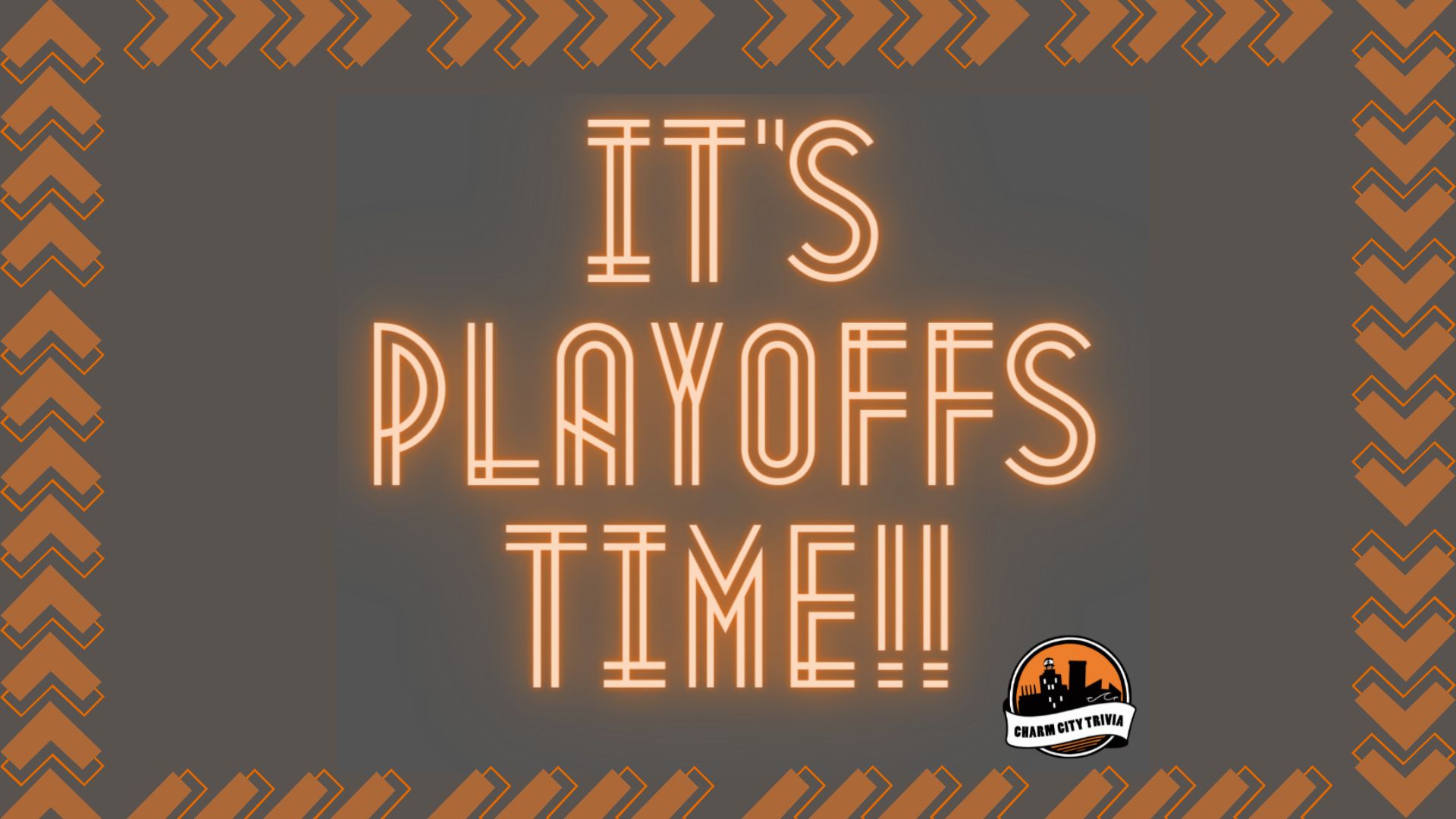 a gray background with an orange border, the charm city trivia logo, and orange text. The text reads: it's playoffs time!!