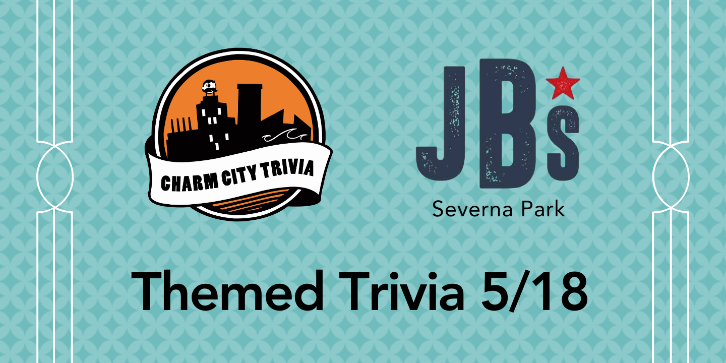 a medium teal background with the charm city trivia logo, jb's logo, and black text. The text reads: Themed Trivia 5/18