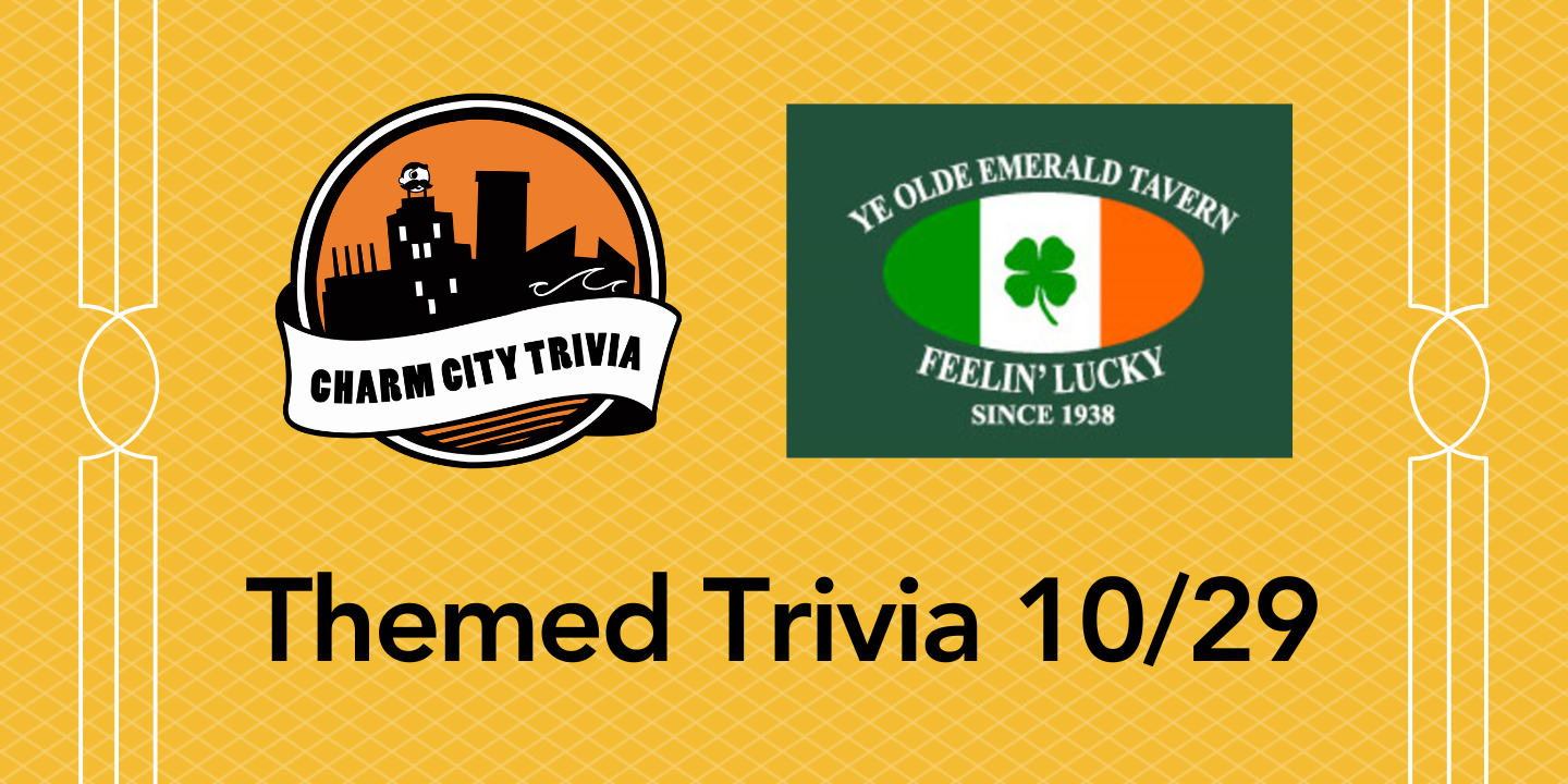 a yellow background with the charm city trivia logo, emerald tavern logo, and black text. The text reads: Themed Trivia 10/29