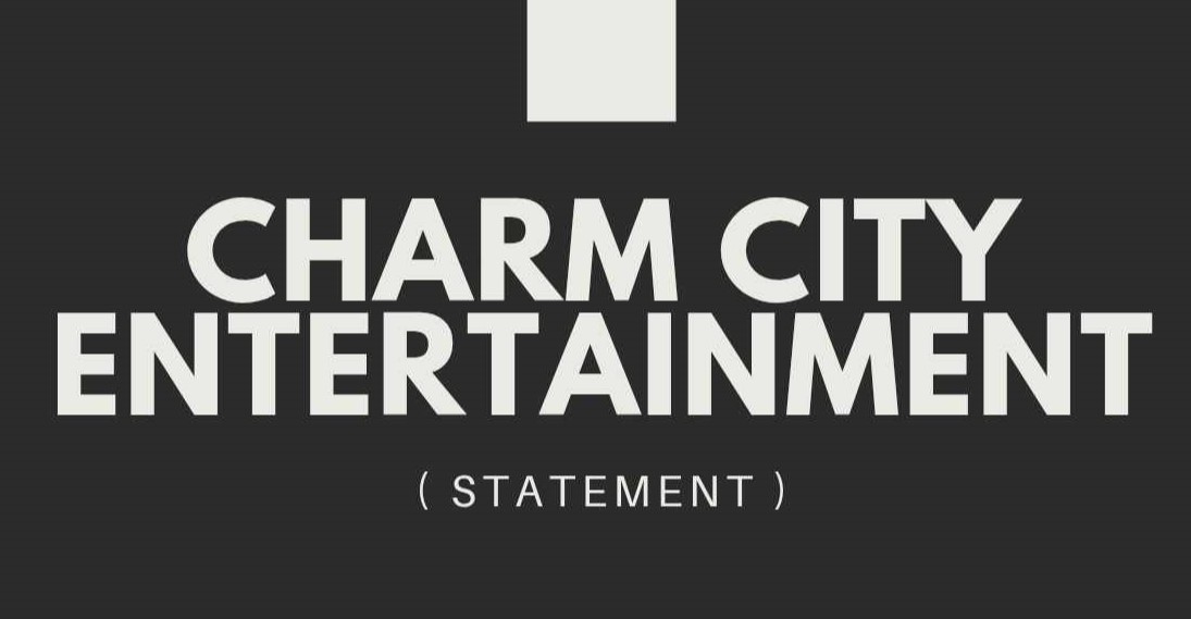 A dark gray background with light gray text reading: Charm City Entertainment (Statement).