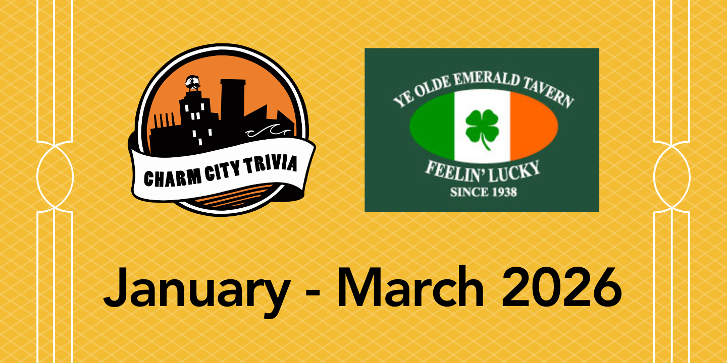 a yellow background with the charm city trivia logo, emerald tavern logo, and black text. The text reads: January - March 2026
