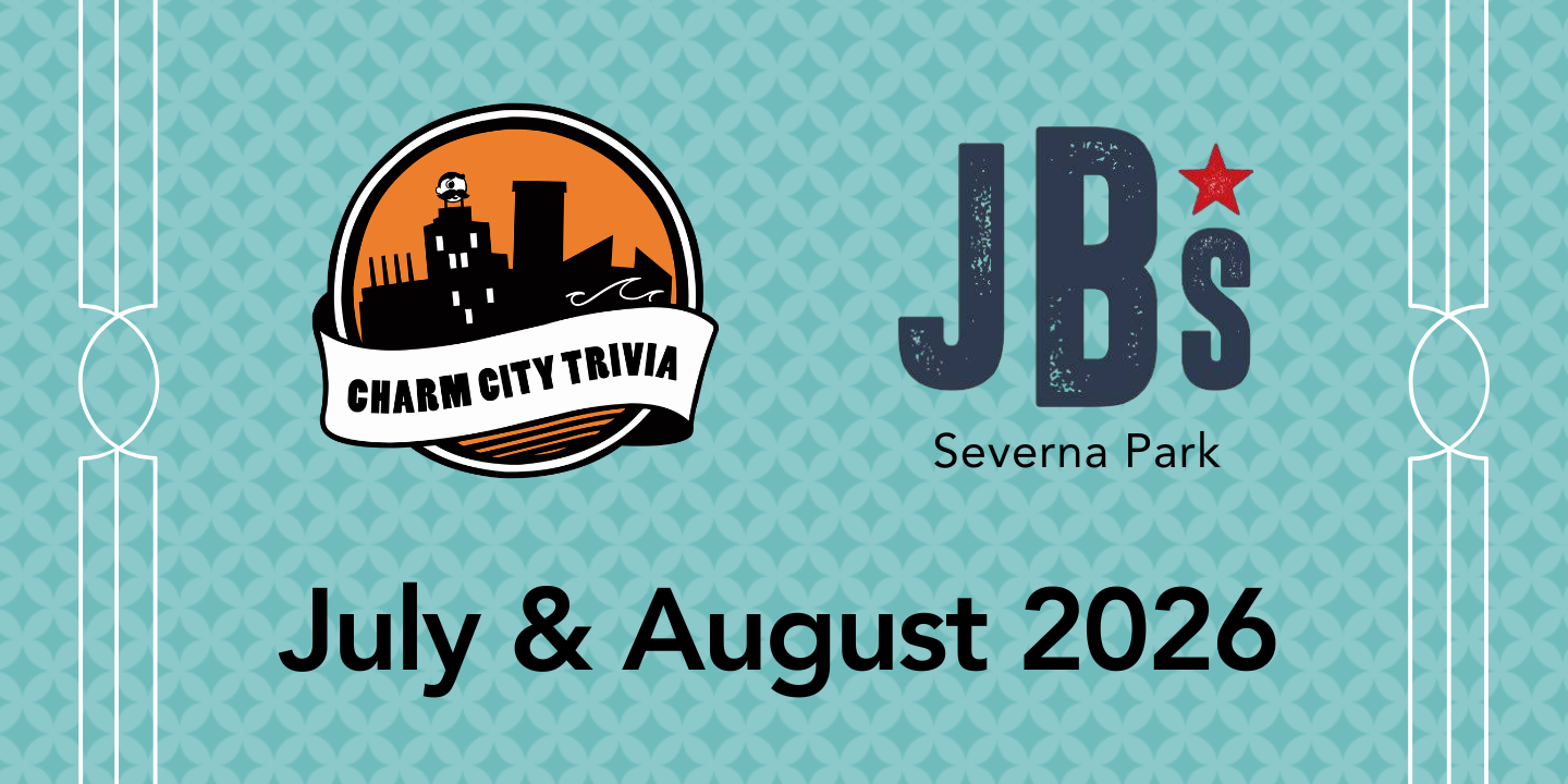 a medium teal background with the Charm City Trivia logo, JB's logo, and black text. The text reads: July & August 2026