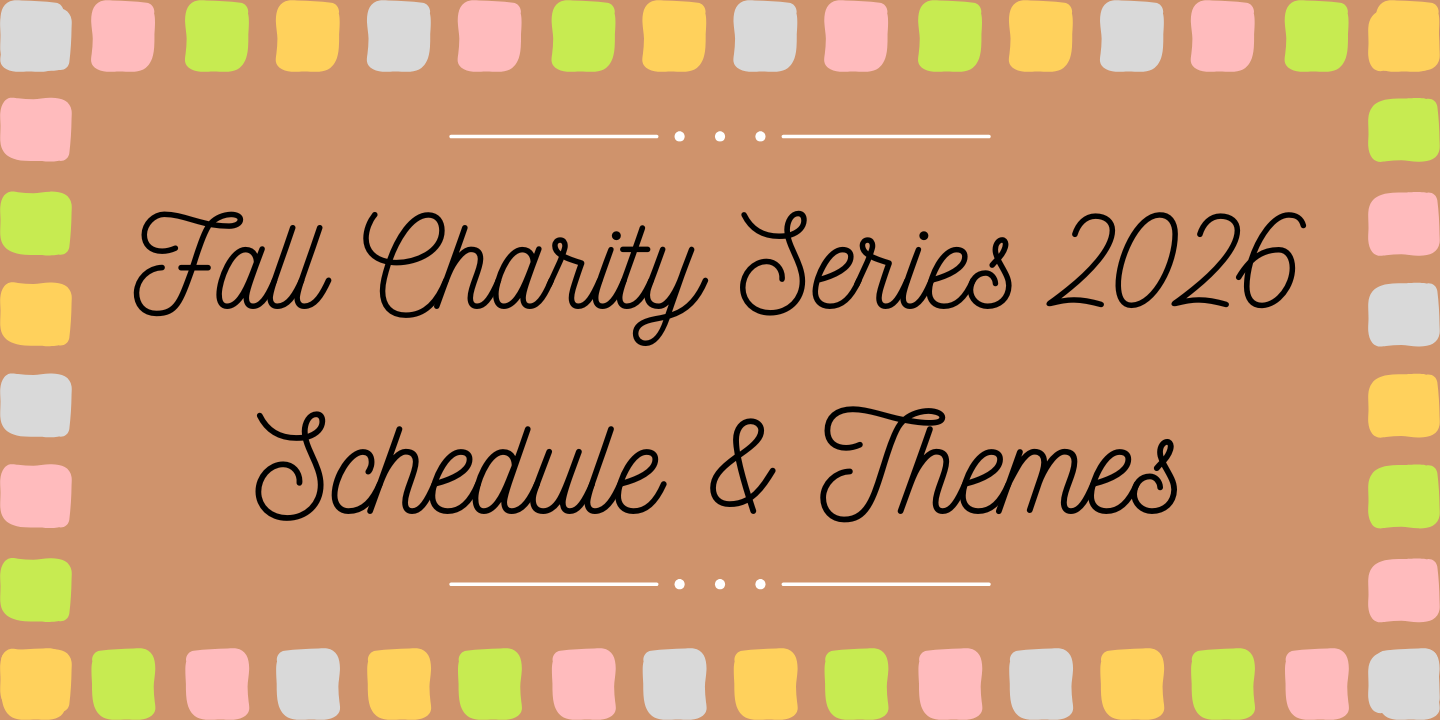 a light brown background with a colorful border and black text. The text reads: Fall Charity Series 2026 Schedule & Themes