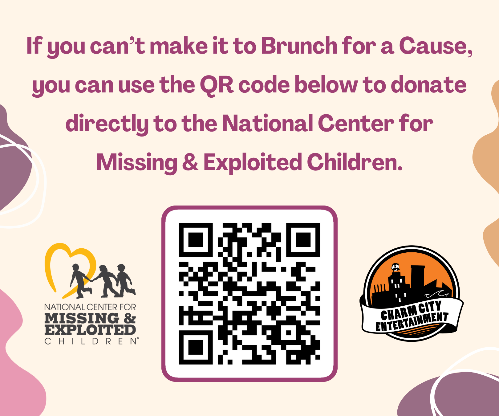 a light orange background with the charm city trivia logo, NCMEC logo, a QR code, and dark magenta text. The text reads: If you can't make it to Brunch for a Cause, you can use the QR code below to donate directly to the National Center for Missing & Exploited Children.