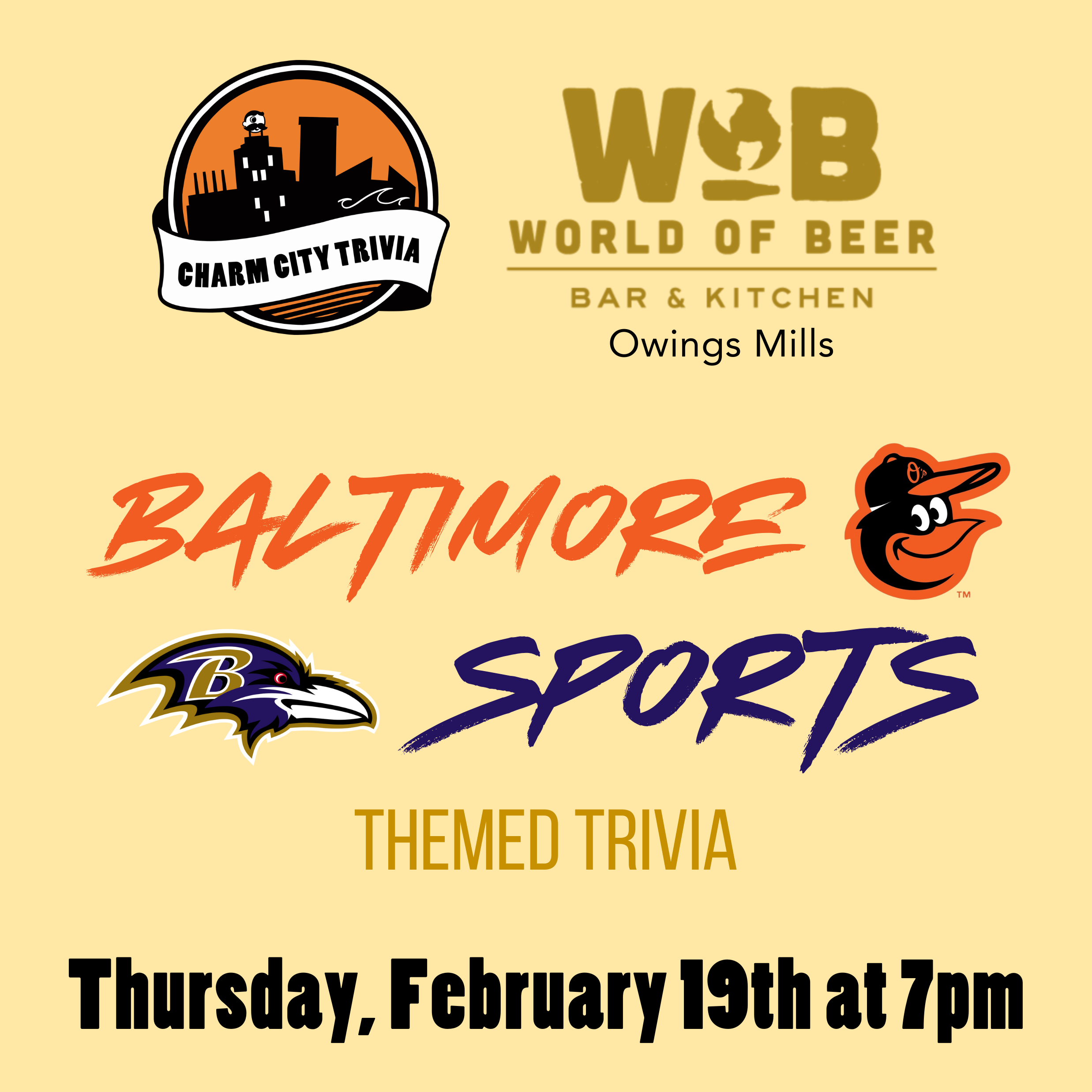 a light yellow background with the Charm City Trivia logo, World of Beer Owings Mills logo, Orioles logo, Ravens logo, and orange, purple, medium yellow, & black text. The text reads: Baltimore Sports Themed Trivia. Thursday, February 19th at 7pm.