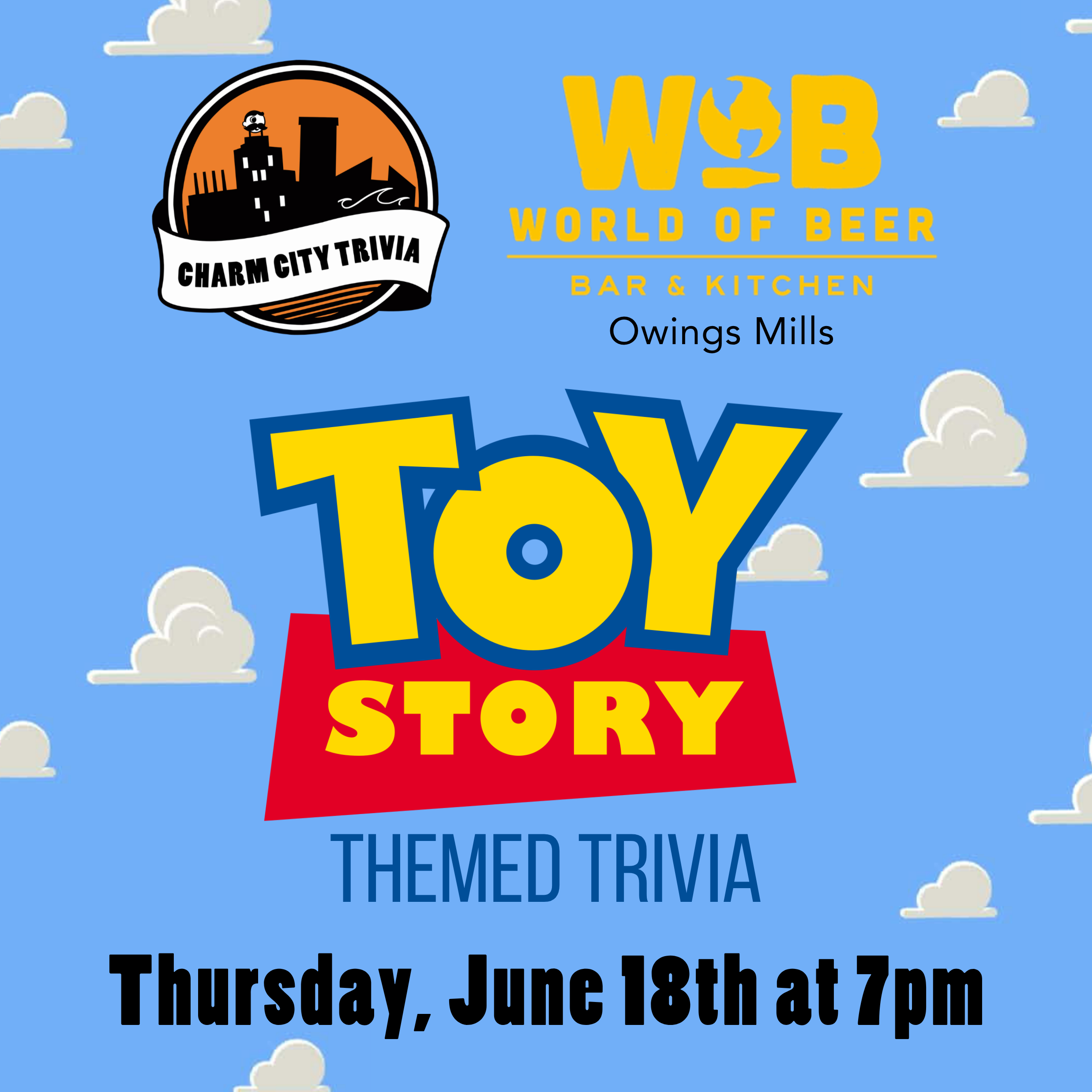 a light blue background with clouds from Andy's wallpaper, the Charm City Trivia logo, World of Beer Owings Mills logo, Toy Story logo, and black text. the text reads: Thursday, June 18th at 7pm.