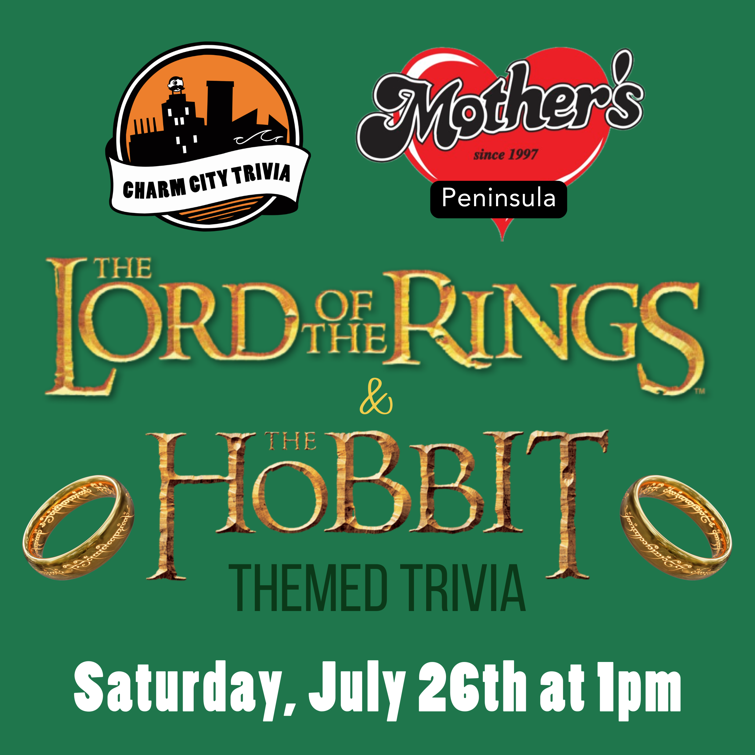 a jewel green background with the charm city trivia logo, mother's peninsula grille logo, lord of the rings logo, the hobbit logo, the one ring, and white text. the text reads: saturday, july 26th at 1pm.