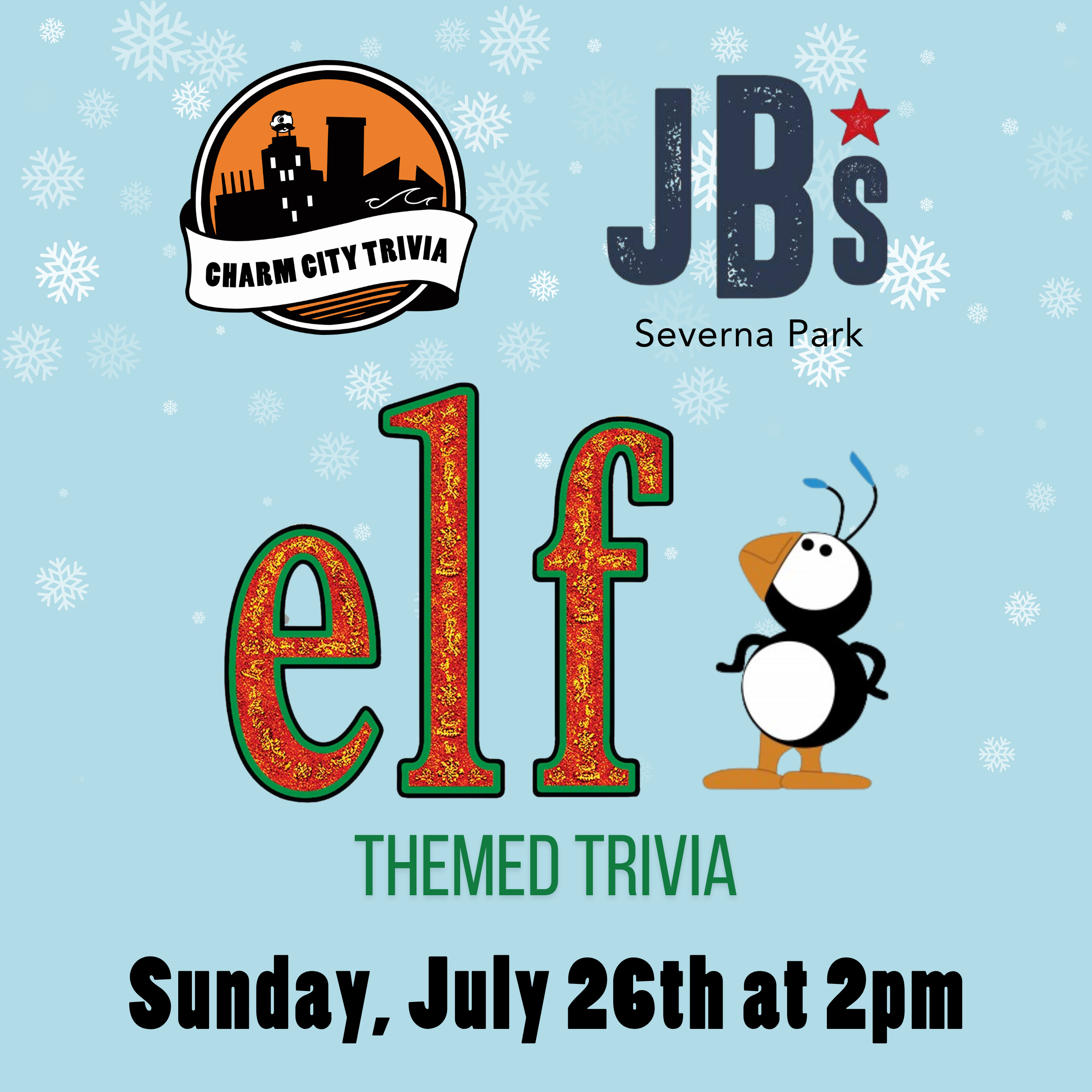 a light blue background with snowflakes, the Charm City Trivia logo, JB's logo, Elf logo, Arctic Puffin, and black text. the text reads: Sunday, July 26th at 2pm