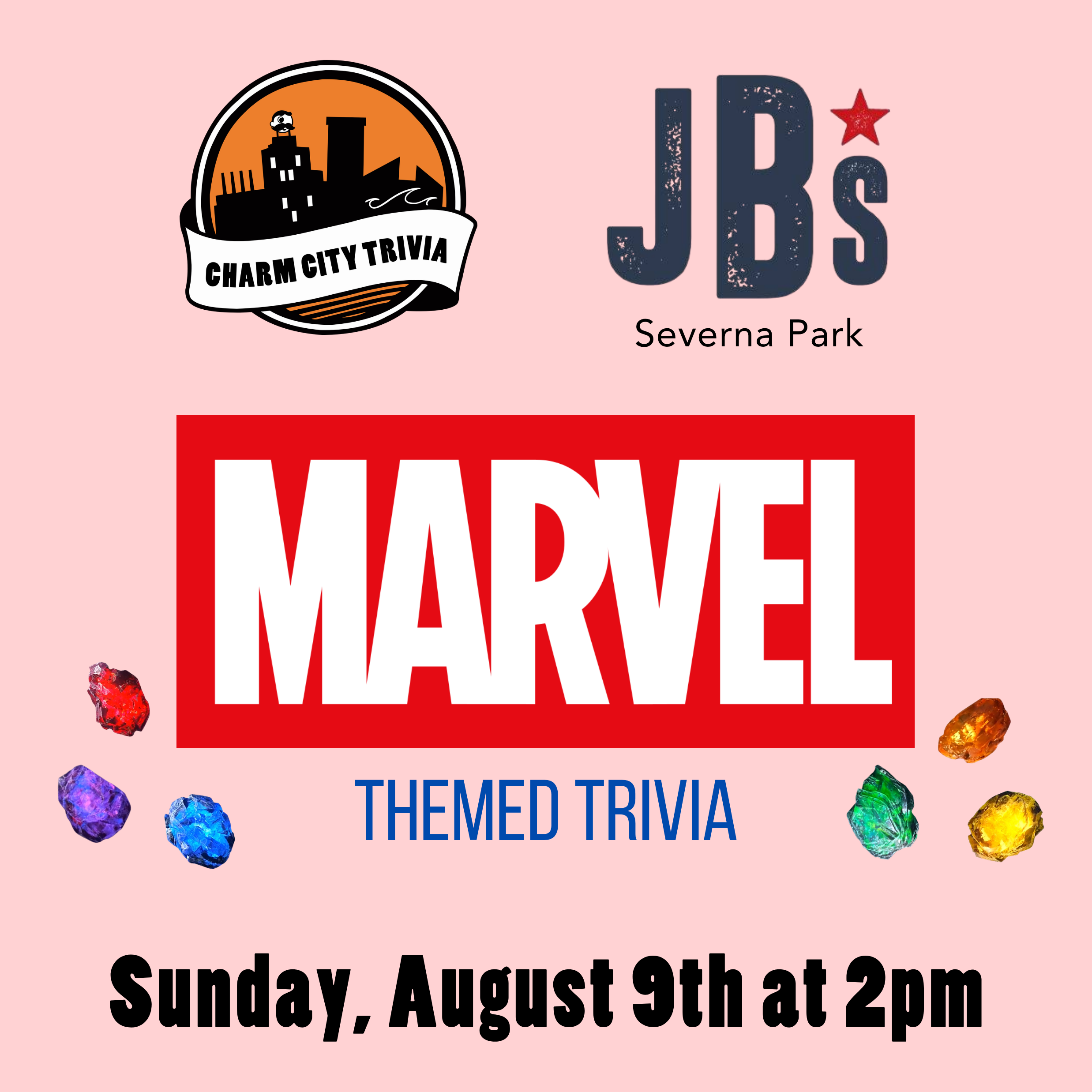 a light pink background with the Charm City Trivia logo, JB's logo, the marvel logo, the infinity stones, and black text. the text reads: Sunday, August 9th at 2pm