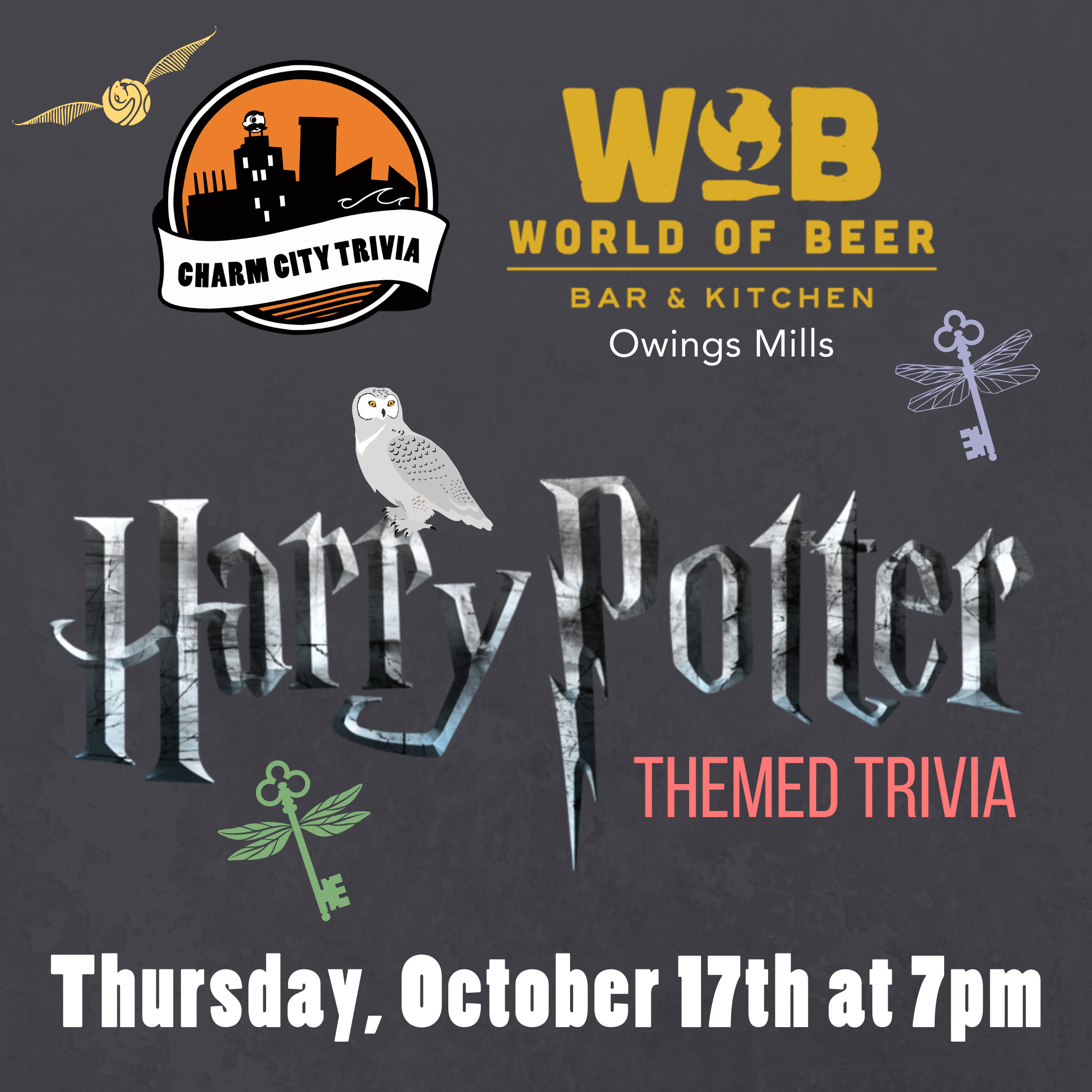 a medium gray background with the charm city trivia logo, world of beer owings mills logo, harry potter logo, a light green and a light blue flying key, a golden snitch, hedwig, and white text. the text reads: thursday, october 17th at 7pm