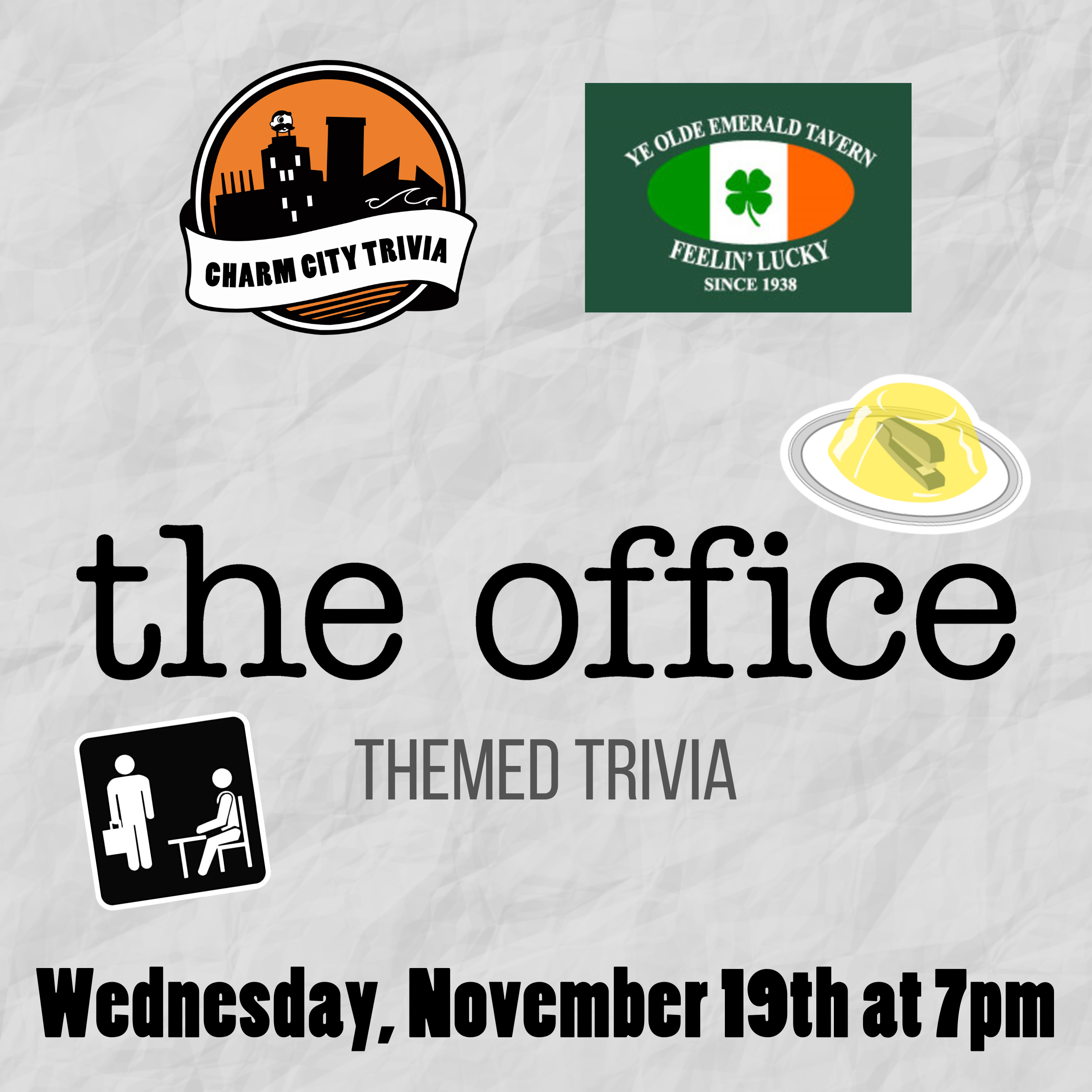 a light gray, paper textured background with the charm city trivia logo, emerald tavern logo, the office logo, a stapler in jello, the office placard, and black text. the text reads: wednesday, november 19th at 7pm